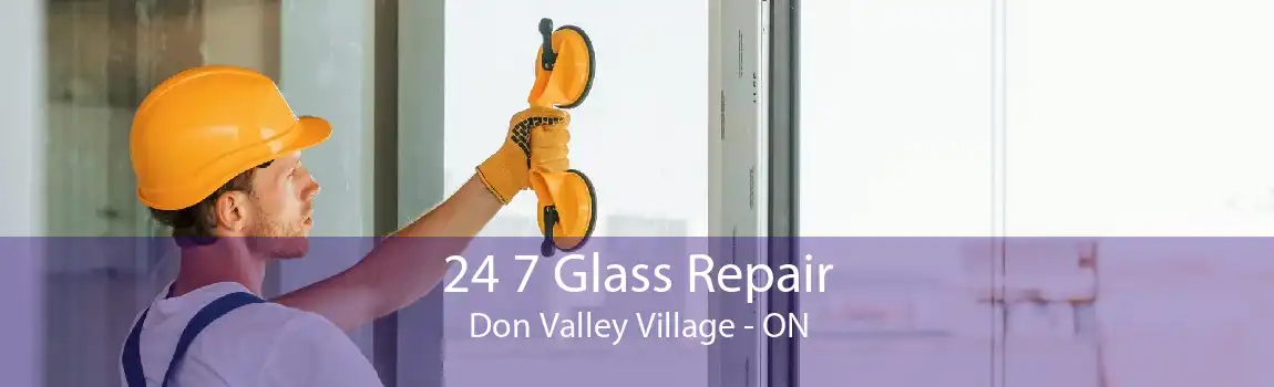 24 7 Glass Repair Don Valley Village - ON
