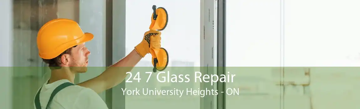 24 7 Glass Repair York University Heights - ON