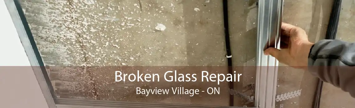 Broken Glass Repair Bayview Village - ON
