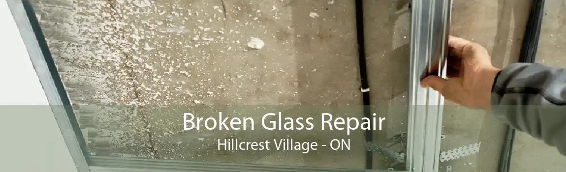 Broken Glass Repair Hillcrest Village - ON