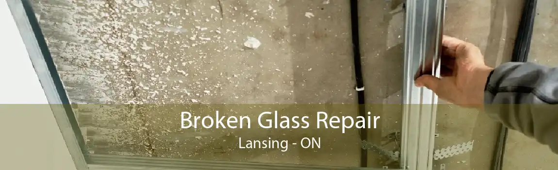 Broken Glass Repair Lansing - ON