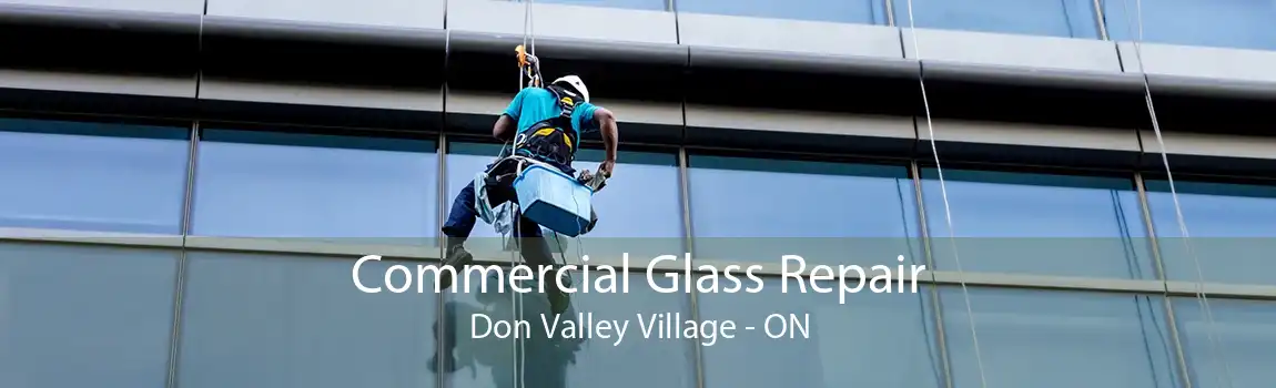 Commercial Glass Repair Don Valley Village - ON