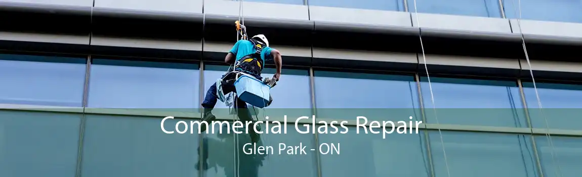Commercial Glass Repair Glen Park - ON