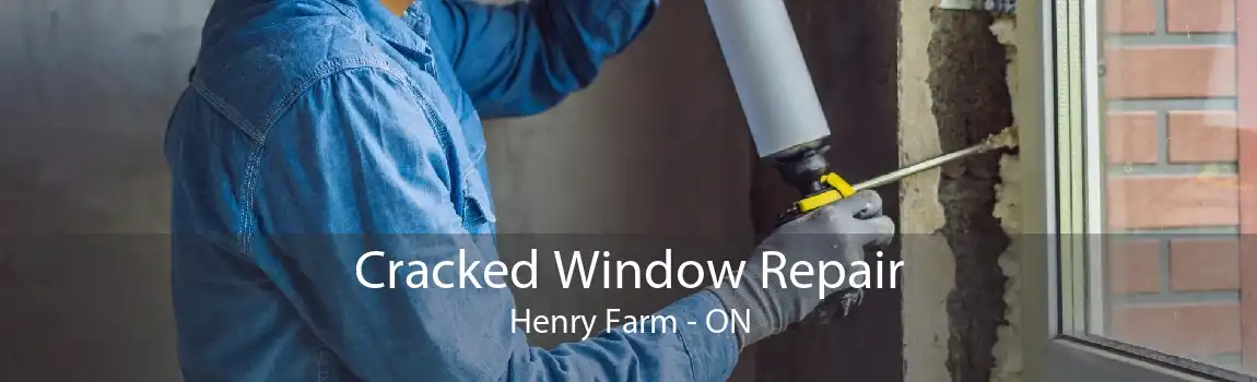 Cracked Window Repair Henry Farm - ON