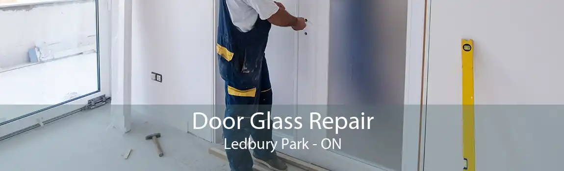 Door Glass Repair Ledbury Park - ON