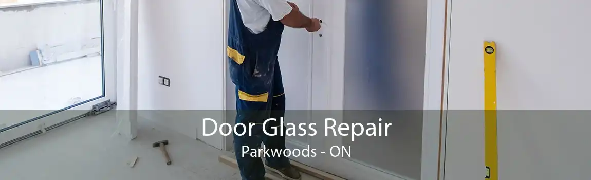 Door Glass Repair Parkwoods - ON