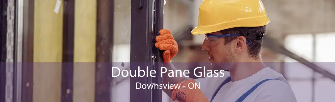 Double Pane Glass Downsview - ON