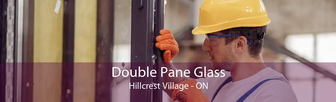 Double Pane Glass Hillcrest Village - ON