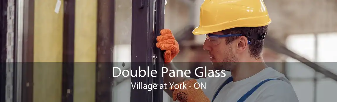 Double Pane Glass Village at York - ON