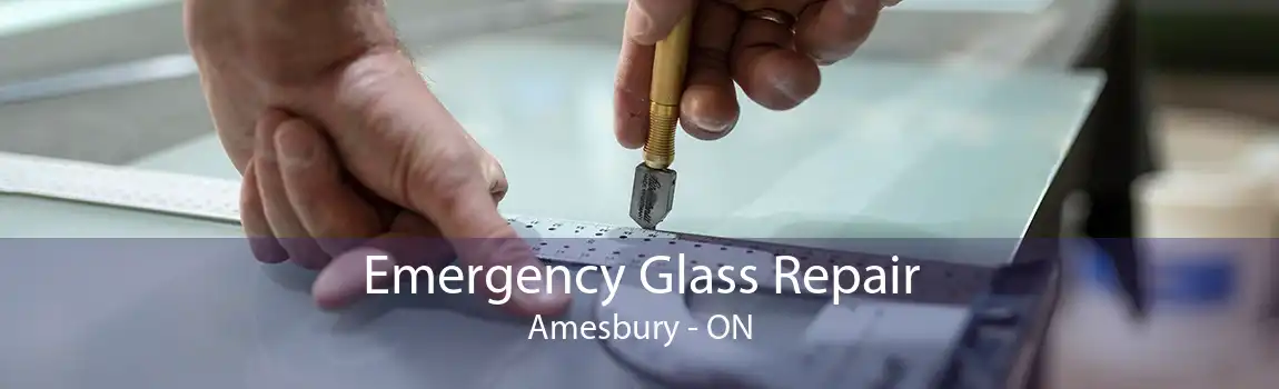 Emergency Glass Repair Amesbury - ON