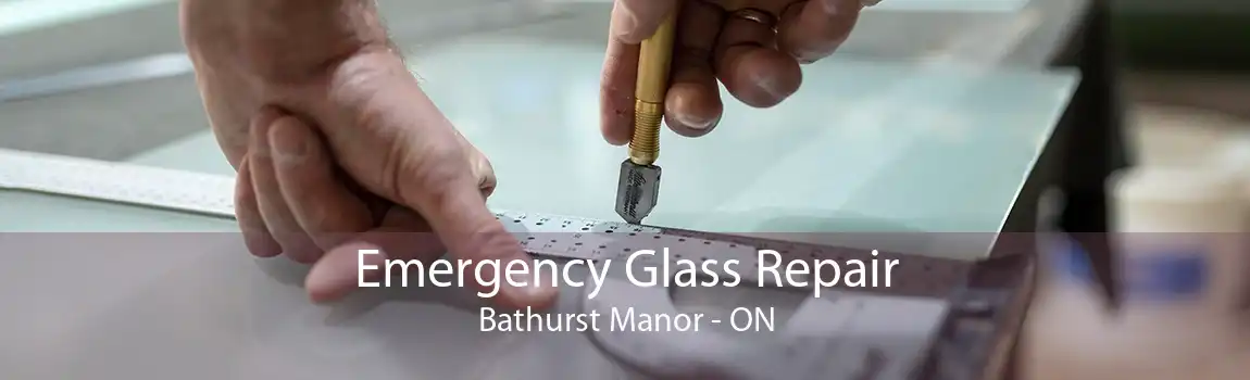 Emergency Glass Repair Bathurst Manor - ON