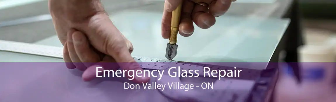 Emergency Glass Repair Don Valley Village - ON