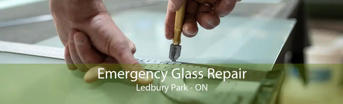 Emergency Glass Repair Ledbury Park - ON