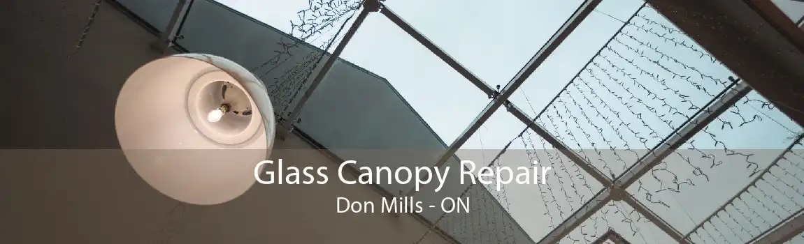 Glass Canopy Repair Don Mills - ON