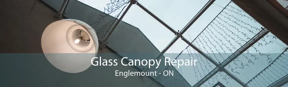 Glass Canopy Repair Englemount - ON
