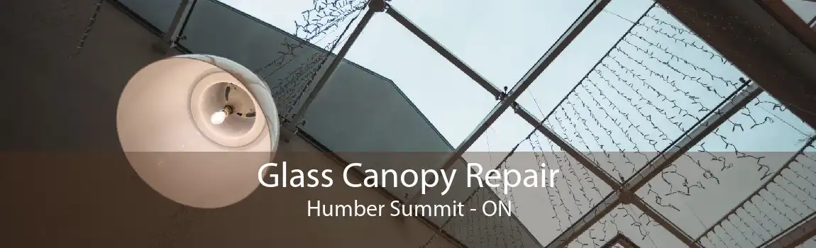 Glass Canopy Repair Humber Summit - ON