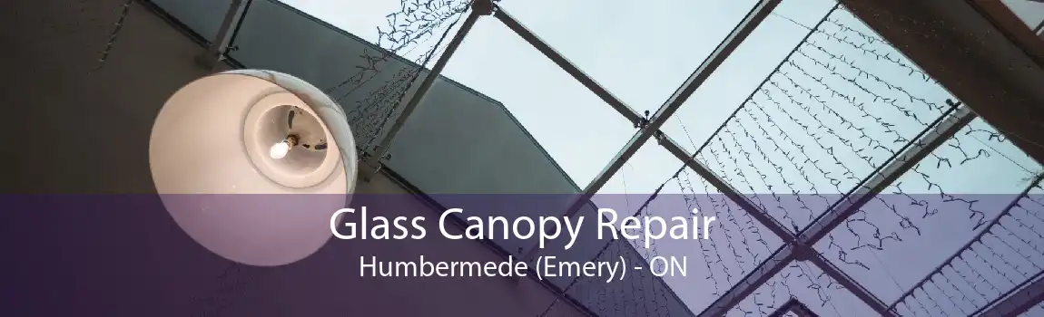 Glass Canopy Repair Humbermede (Emery) - ON