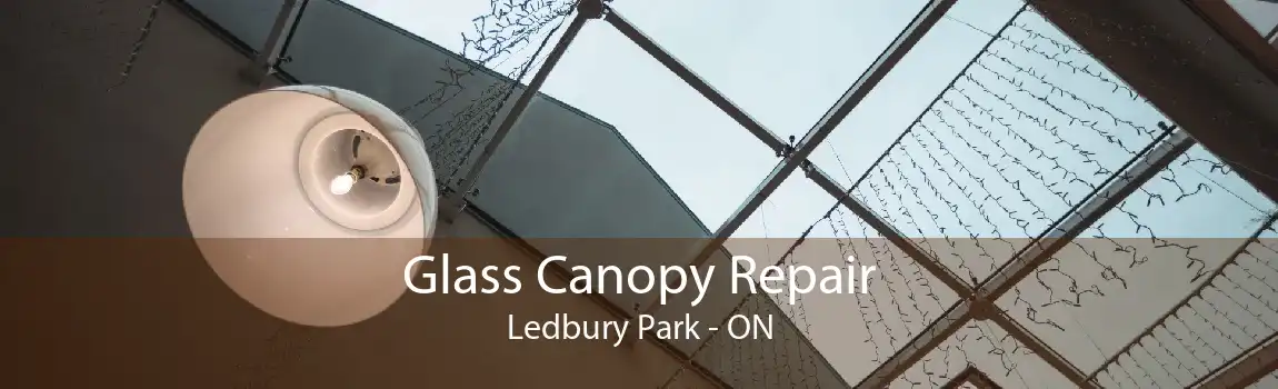 Glass Canopy Repair Ledbury Park - ON