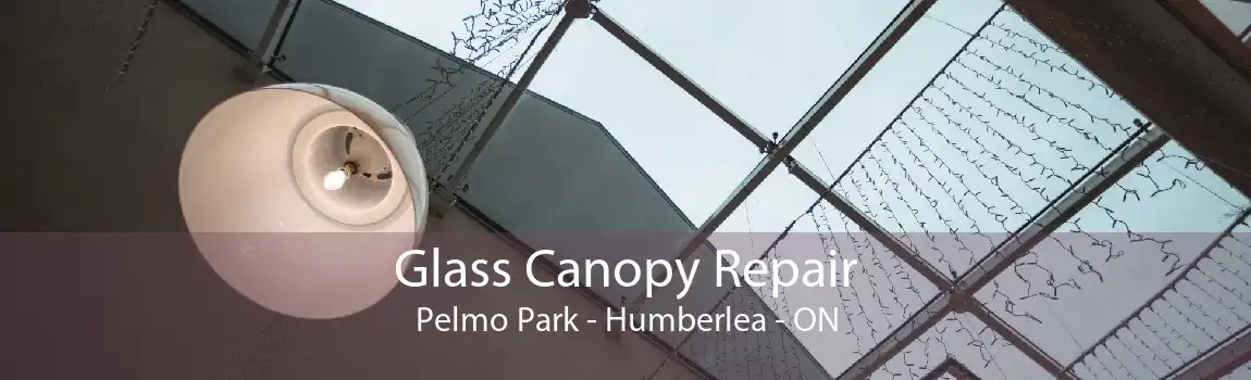 Glass Canopy Repair Pelmo Park - Humberlea - ON