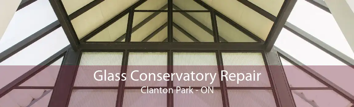 Glass Conservatory Repair Clanton Park - ON