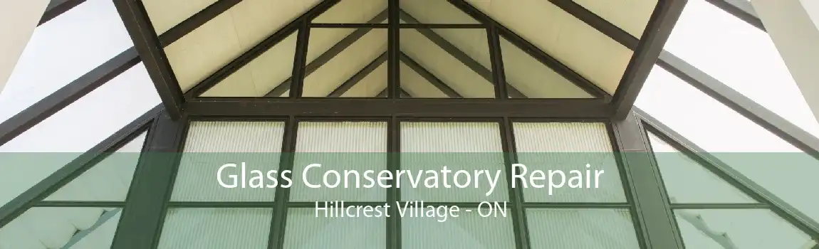 Glass Conservatory Repair Hillcrest Village - ON