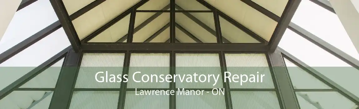 Glass Conservatory Repair Lawrence Manor - ON
