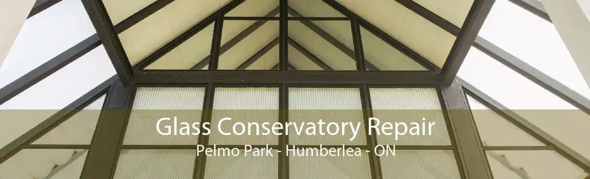 Glass Conservatory Repair Pelmo Park - Humberlea - ON