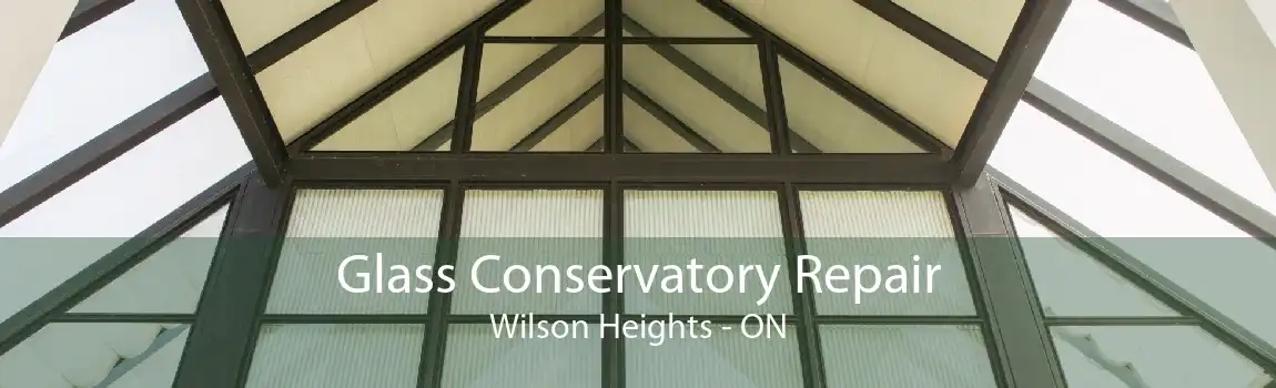Glass Conservatory Repair Wilson Heights - ON