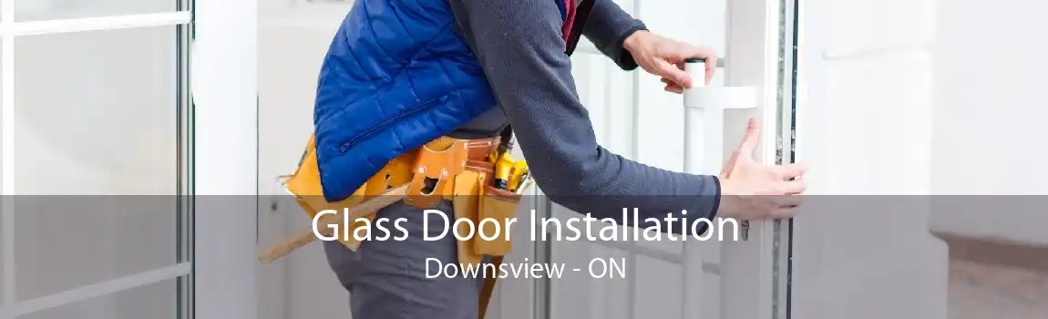 Glass Door Installation Downsview - ON