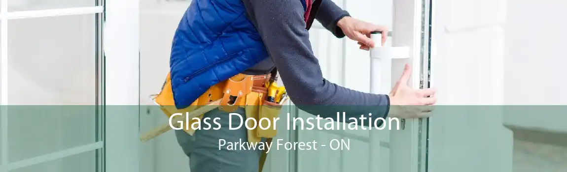 Glass Door Installation Parkway Forest - ON