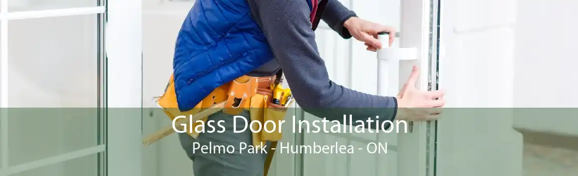 Glass Door Installation Pelmo Park - Humberlea - ON
