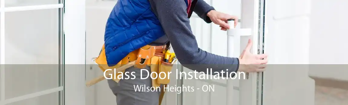 Glass Door Installation Wilson Heights - ON