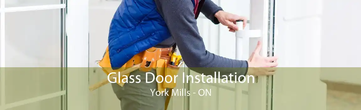 Glass Door Installation York Mills - ON