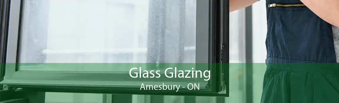 Glass Glazing Amesbury - ON
