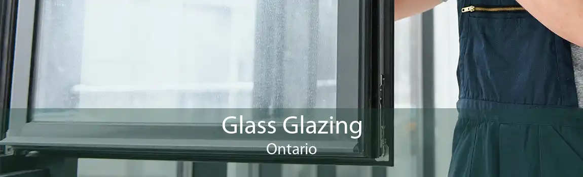 Glass Glazing Ontario