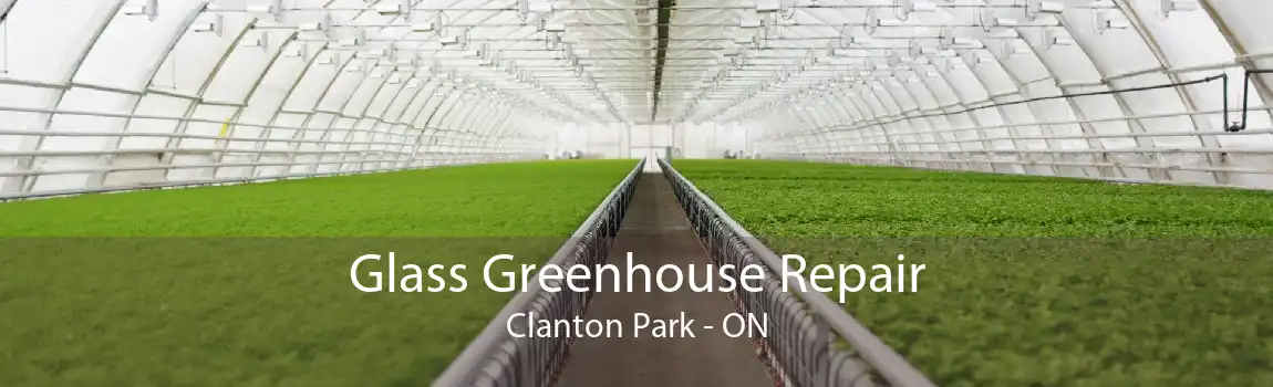 Glass Greenhouse Repair Clanton Park - ON