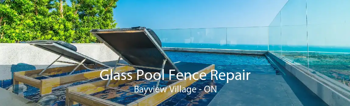 Glass Pool Fence Repair Bayview Village - ON