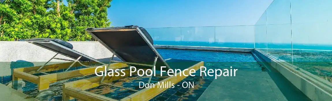 Glass Pool Fence Repair Don Mills - ON