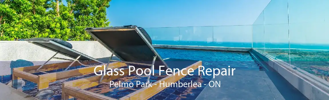 Glass Pool Fence Repair Pelmo Park - Humberlea - ON