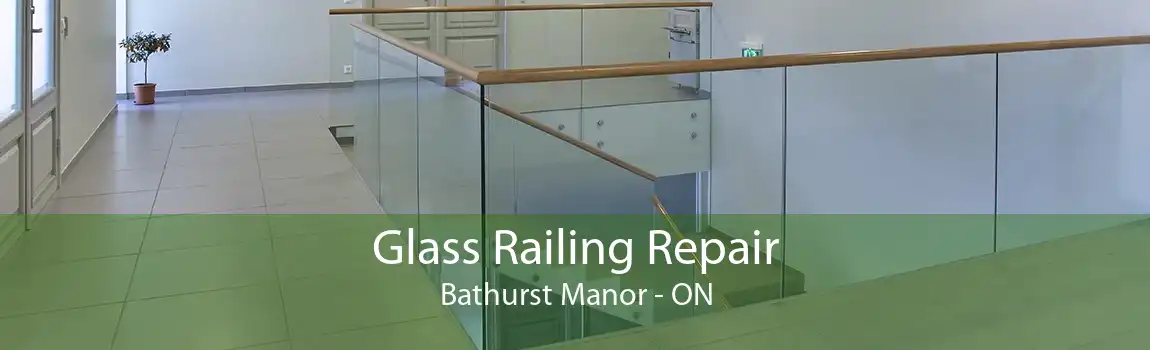 Glass Railing Repair Bathurst Manor - ON