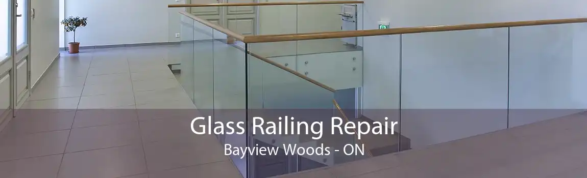 Glass Railing Repair Bayview Woods - ON