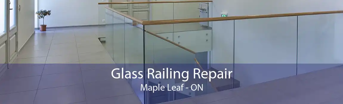 Glass Railing Repair Maple Leaf - ON