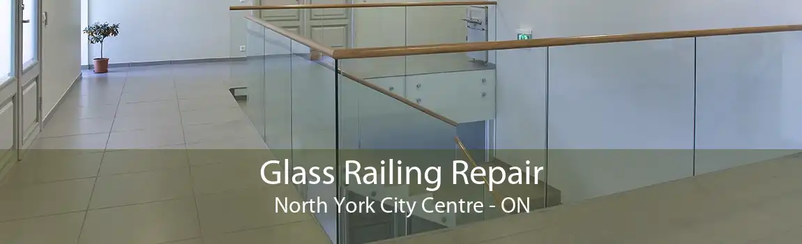 Glass Railing Repair North York City Centre - ON