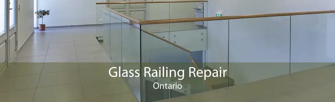 Glass Railing Repair Ontario