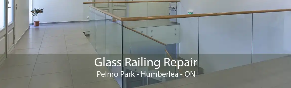 Glass Railing Repair Pelmo Park - Humberlea - ON