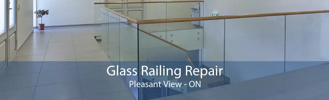 Glass Railing Repair Pleasant View - ON