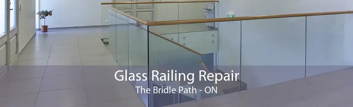 Glass Railing Repair The Bridle Path - ON