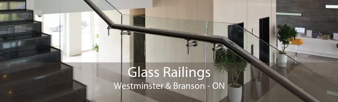 Glass Railings Westminster & Branson - ON