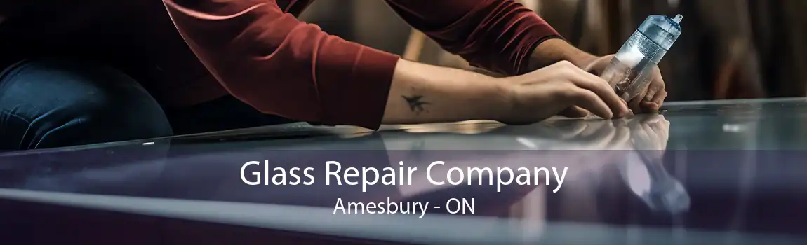 Glass Repair Company Amesbury - ON