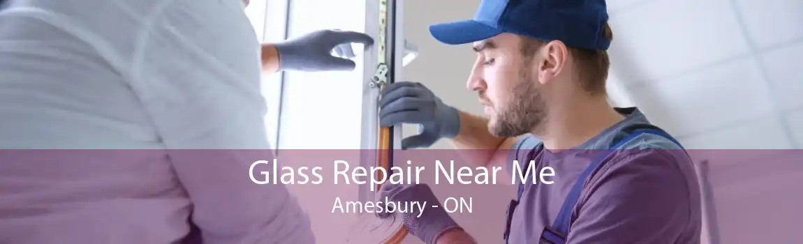 Glass Repair Near Me Amesbury - ON